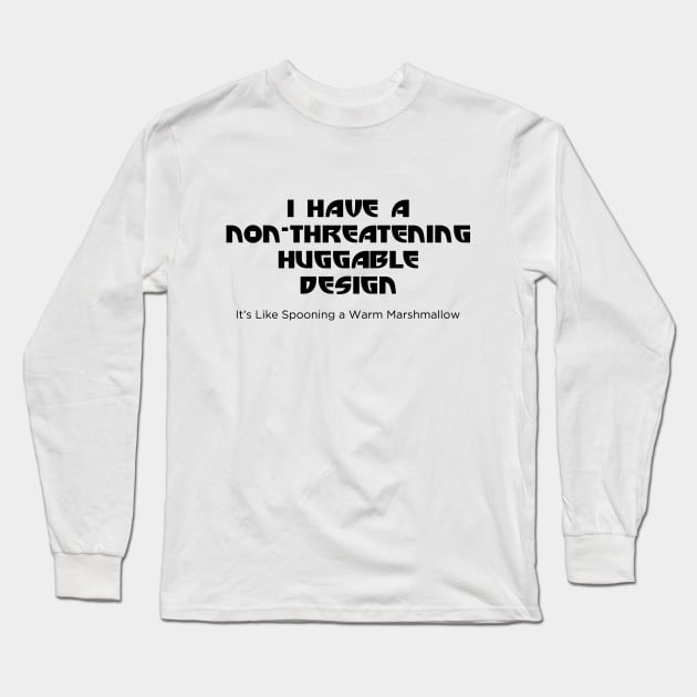 Non-Threatening, Huggable Design Long Sleeve T-Shirt by wdwradio